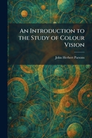 An Introduction to the Study of Colour Vision 1025496582 Book Cover