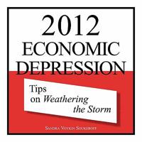 2012 Economic Depression: Tips on Weathering the Storm 1452532397 Book Cover