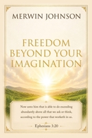 Freedom Beyond Your Imagination (FBYI) B0H42HP659 Book Cover