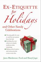 Ex-Etiquette for Holidays and Other Family Celebrations 1556527195 Book Cover