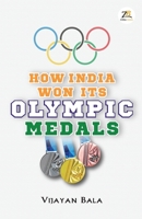 How India Won Its Olympic Medals 9390011701 Book Cover