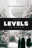 Levels: As Below: Levels Special Edition Series: Book One B0CCZV2MXX Book Cover