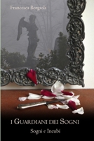 I Guardiani dei Sogni - Sogni e Incubi (Italian Edition) 1086802179 Book Cover
