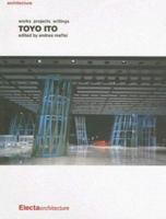 Toyo Ito: Works Projects Writing 1904313450 Book Cover