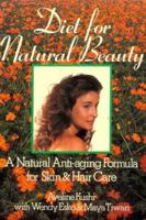 Diet for Natural Beauty: A Natural Anti-Aging Formula for Skin and Hair Care 0870407899 Book Cover