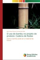 O uso do bambu no projeto de produto: Cadeira de Rodas 6139810450 Book Cover