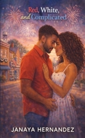 Red, White, and Complicated: She left years ago. Now he's the one who still sparks her B0GZ57NWLH Book Cover