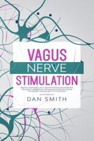 Vagus Nerve Stimulation: medical treatments, self-help techniques and exercises for anxiety, depression, trauma and autism activating the natural healing ability of your body B0851MJHXM Book Cover