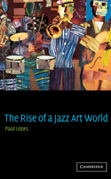The Rise of a Jazz Art World 0521000394 Book Cover