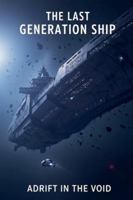 The Last Generation Ship: Adrift in the Void B0G316N4HT Book Cover