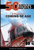 50 Flights: A Physician's Coming of Age 1499511582 Book Cover