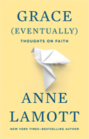 Grace [Eventually]: Thoughts on Faith 1594489424 Book Cover