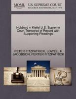 Hubbard (Reese) v. Kiefel (Donna) U.S. Supreme Court Transcript of Record with Supporting Pleadings 1270608789 Book Cover