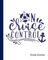 Cruise Journal: A Vacation Trip Notebook To Record As You Travel By Cruise Ship 1673862934 Book Cover