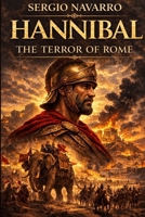 Hannibal: The terror of Rome (Ancient Warlords) B0GSQMZ6G6 Book Cover