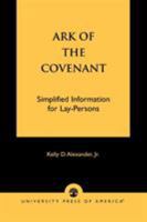 Ark of the Covenant: Simplified Information for Lay-Persons 076182197X Book Cover