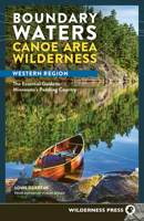 Boundary Waters Canoe Area Wilderness, Western Region: The Definitive Guide to 27 Entry Points 1643591126 Book Cover