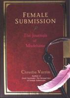 Female Submission: The Journals of Madelaine 0806528389 Book Cover