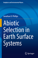 Abiotic Selection in Earth Surface Systems (Geophysics and Environmental Physics) 3031858646 Book Cover