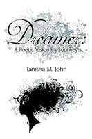 Dreamer: A Poetic Visionary Journey 1438979843 Book Cover