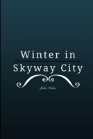 Winter in Skyway City 1329779436 Book Cover