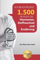 Ich beantworte 1.500 Fragen zu Hormonen, Stoffwechsel und Ernährung (German Edition) 1671683919 Book Cover