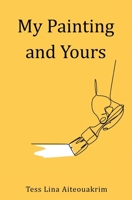 My Painting and Yours 1915522536 Book Cover
