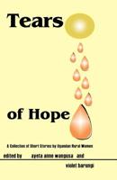 Tears of Hope. A Collection of Short Stories by Ugandan Rural Women 9970700022 Book Cover