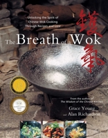 The Breath of a Wok: Unlocking the Spirit of Chinese Wok Cooking Through Recipes and Lore 0743238273 Book Cover