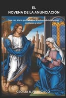 EL NOVENA DE LA ANUNCIACIÓN: Orar con María para abrazar la voluntad de Dios con confianza y amor (Spanish Edition) B0F13DTWRY Book Cover