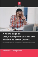 A minha saga de (des)emprego na Guiana: Uma história de terror (Parte 1) (Portuguese Edition) 6208560888 Book Cover