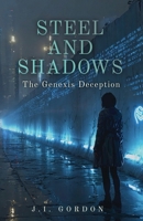 Steel and Shadows: The Genexis Deception B0FMCKFSCC Book Cover