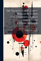 Die Darstellung Ganz Willkurlicher Functionen Durch Sinus Und Cosinusreihen (1900) 1147309248 Book Cover