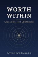Worth Within: Wise Voice, Not Megaphone 1971562815 Book Cover