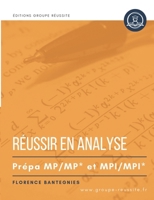 Maths MP et MPI : Réussir en analyse en prépa maths MP / MP* et MPI / MPI*: Méthodes, exercices, annales et corrigés de maths en CPGE MP / MP* et MPI ... différentielles, etc. (French Edition) 2487804033 Book Cover