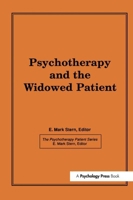 Psychotherapy and the Widowed Patient (Psychotherapy Patient Series) (Psychotherapy Patient Series) 1138984205 Book Cover