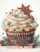 Christmas Cupcake Coloring Book: 100+ Amazing Coloring Pages for All Ages B0CPWS8J3K Book Cover