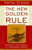 The New Golden Rule: Community and Morality in a Democratic Society 0465049990 Book Cover