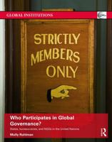 Who Participates in Global Governance?: States, bureaucracies, and NGOs in the United Nations (Global Institutions) 0415733049 Book Cover