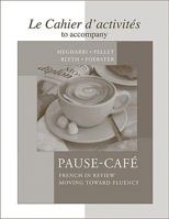 Cahier D'Activites to Accompany Pause-Cafe Cahier D'Activites to Accompany Pause-Cafe 0072964863 Book Cover
