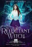 The Reluctant Witch: Year One 1696745705 Book Cover