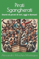 Pirati Sgangherati: Storie di pirati di ieri, oggi e domani (Italian Edition) B0F7FK63Q3 Book Cover