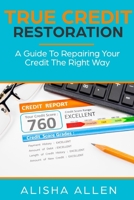 True Credit Restoration 1387630016 Book Cover