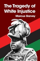 The Tragedy of White Injustice Paperback 1639230769 Book Cover