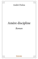Amère discipline (French Edition) 2414384689 Book Cover