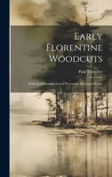 Early Florentine woodcuts: with an annotated list of Florentine illustrated books 935395181X Book Cover