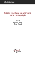 Malattie e medicina tra letteratura, storia e antropologia B089729GTR Book Cover