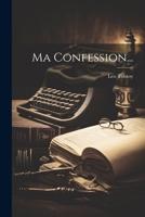 Ma Confession... 1021238716 Book Cover