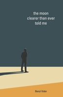 the moon clearer than ever told me B0DH3FKD9S Book Cover