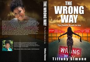The Wrong Way : The Painful Roads to Joy 173533720X Book Cover